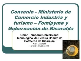 Convenio - Ministerio de Comercio Industria y turismo – Fomipyme y Gobernación de Risaralda