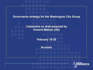 Governance strategy for the Washington City Group Comments on draft proposal by Howard Meltzer (UK) February 19-20 Bruss