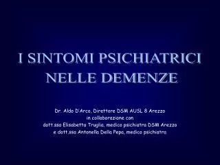 Dr. Aldo D’Arco, Direttore DSM AUSL 8 Arezzo in collaborazione con dott.ssa Elisabetta Truglia, medico psichiatra DSM Ar