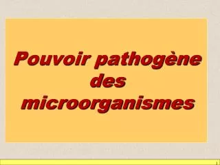 Pouvoir pathogène des microorganismes