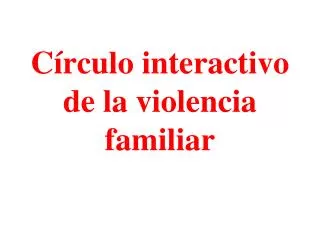 Círculo interactivo de la violencia familiar