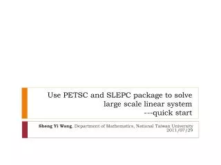 Use PETSC and SLEPC package to solve large scale linear system ---quick start
