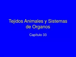 Tejidos Animales y Sistemas de Organos
