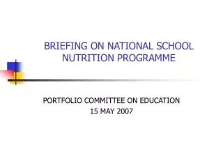 BRIEFING ON NATIONAL SCHOOL NUTRITION PROGRAMME