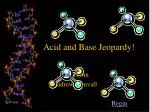 Acid and Base Jeopardy! - slide 1