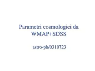 Parametri cosmologici da WMAP+SDSS astro-ph/0310723