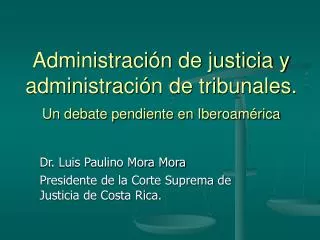 Administración de justicia y administración de tribunales. Un debate pendiente en Iberoamérica