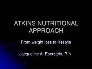 ATKINS NUTRITIONAL APPROACH