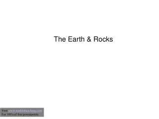 The Earth &amp; Rocks