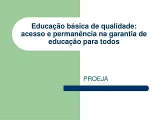 Educação básica de qualidade: acesso e permanência na garantia de educação para todos