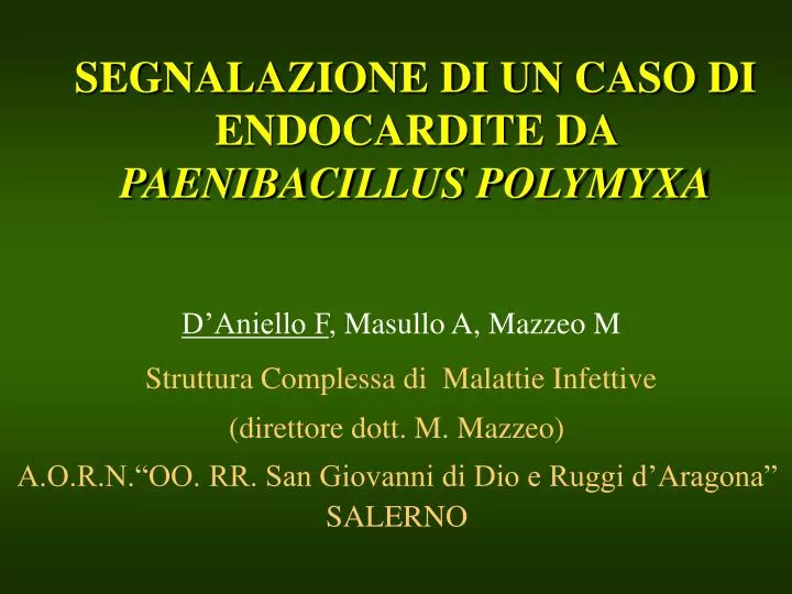 segnalazione di un caso di endocardite da paenibacillus polymyxa