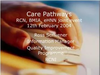 Care Pathways RCN, BMIA, eHNN joint event 12th February 2004