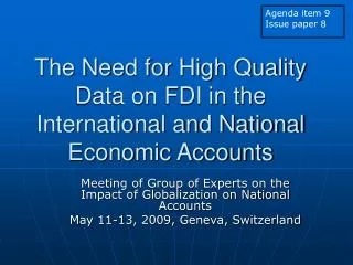 The Need for High Quality Data on FDI in the International and National Economic Accounts