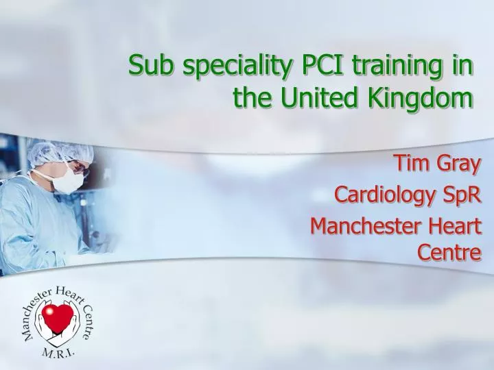 sub speciality pci training in the united kingdom