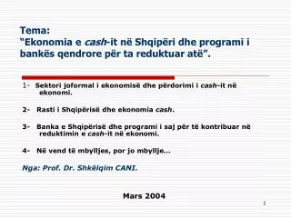 Tema: “Ekonomia e cash -it në Shqipëri dhe programi i bankës qendrore për ta reduktuar atë”.