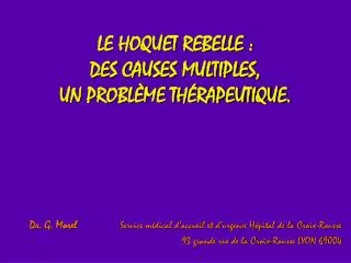 le hoquet rebelle des causes multiples un probl me th rapeutique