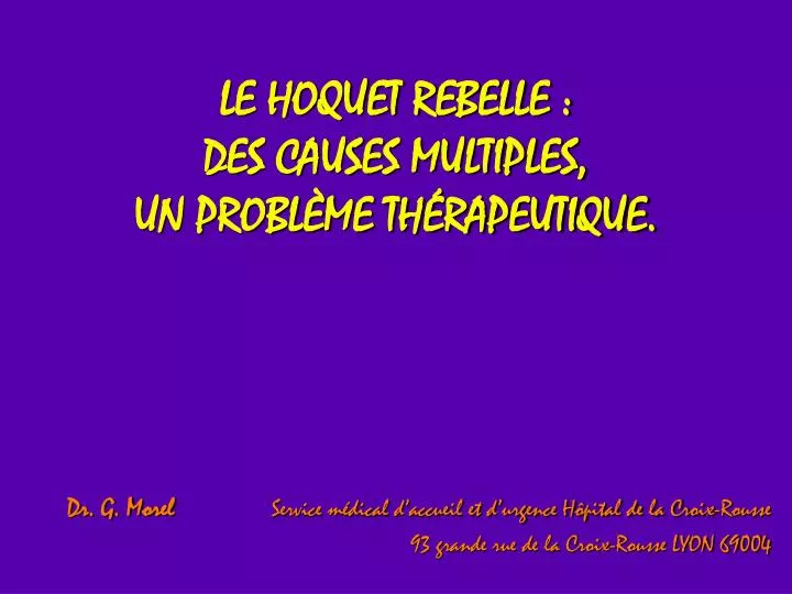 le hoquet rebelle des causes multiples un probl me th rapeutique