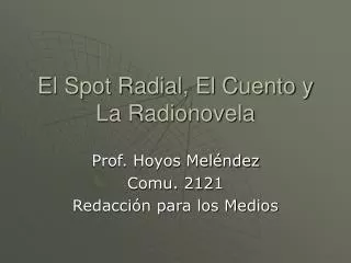El Spot Radial, El Cuento y La Radionovela