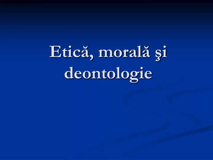 etic moral i deontologie