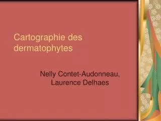 cartographie des dermatophytes