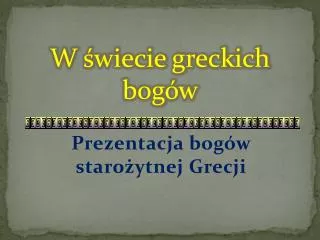 W świecie greckich bogów