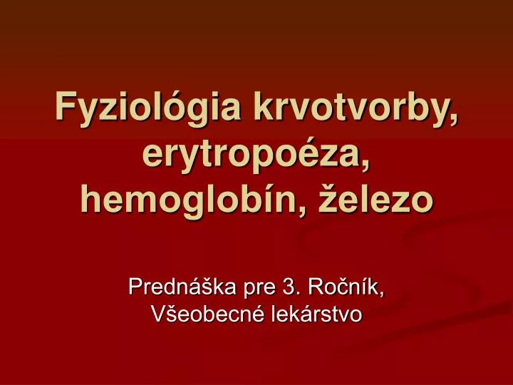 fyziol gia krvotvorby erytropo za hemoglob n elezo