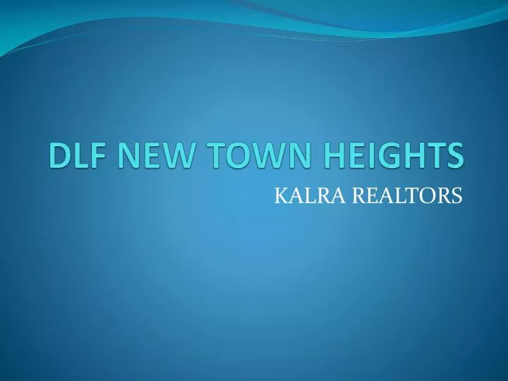 dlf new town heights