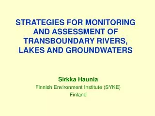 STRATEGIES FOR MONITORING AND ASSESSMENT OF TRANSBOUNDARY RIVERS, LAKES AND GROUNDWATERS