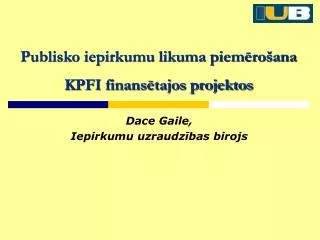 Publisko iepirkumu likuma piemērošana KPFI finansētajos projektos
