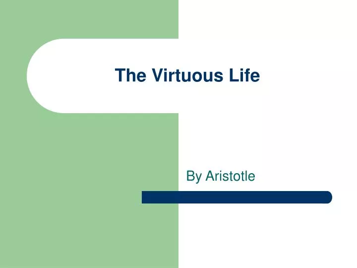 the virtuous life