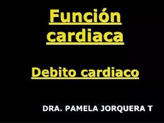 Función cardiaca Debito cardiaco