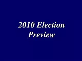 2010 Election Preview