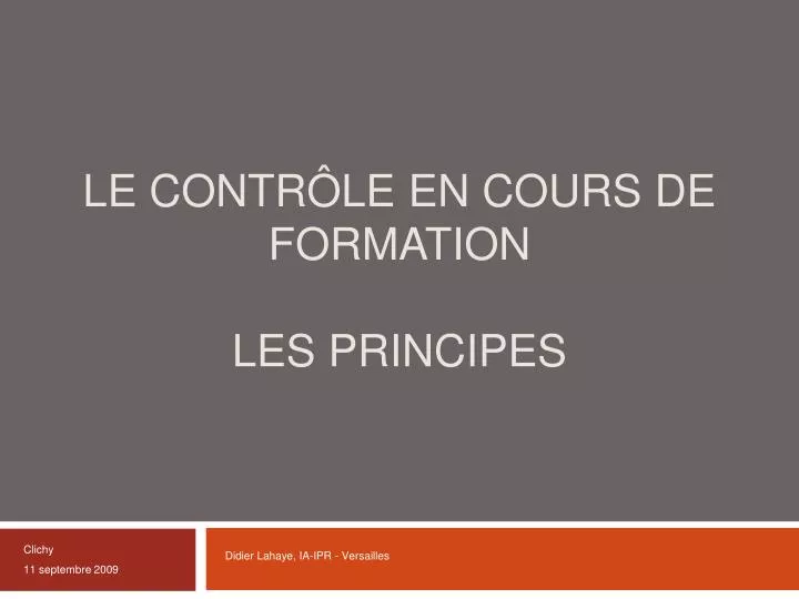 le contr le en cours de formation les principes