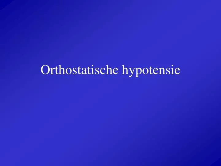 orthostatische hypotensie