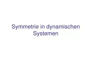 Symmetrie in dynamischen Systemen