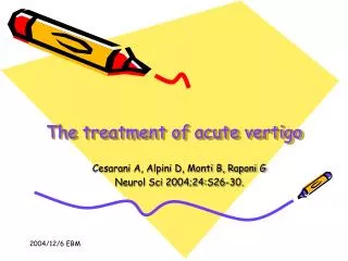 The treatment of acute vertigo