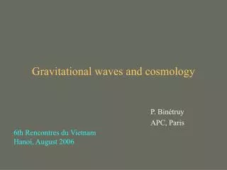 Gravitational waves and cosmology