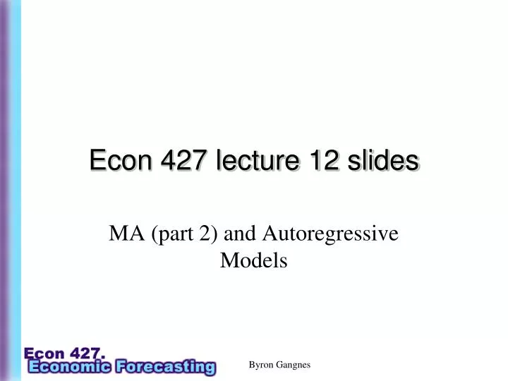 econ 427 lecture 12 slides