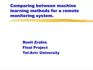 Comparing between machine learning methods for a remote monitoring system.