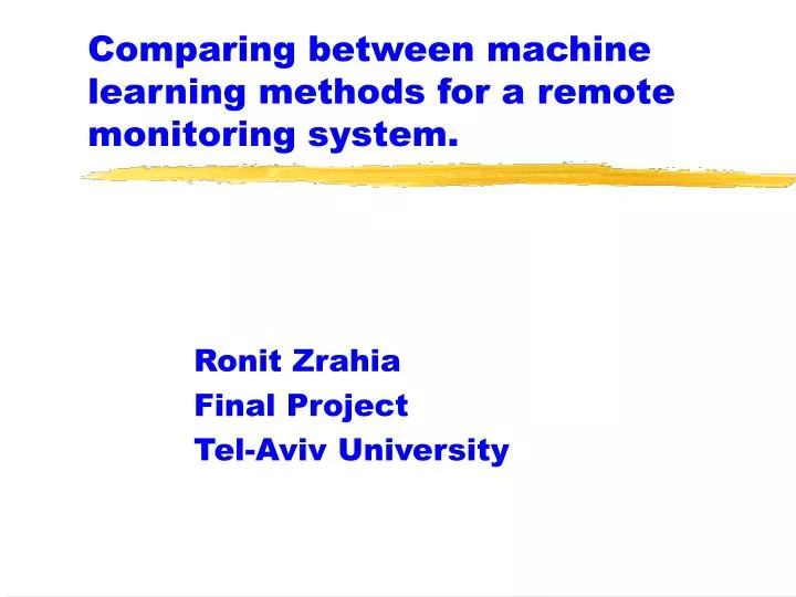 comparing between machine learning methods for a remote monitoring system
