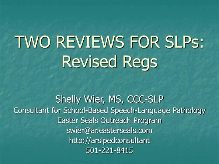 two reviews for slps revised regs