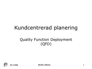 Kundcentrerad planering Quality Function Deployment (QFD)