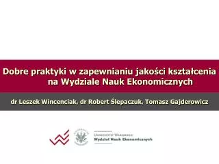 dr Leszek Wincenciak, dr Robert Ślepaczuk, Tomasz Gajderowicz