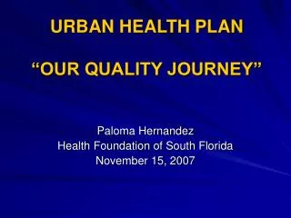 URBAN HEALTH PLAN “OUR QUALITY JOURNEY”