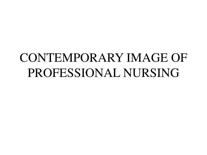 contemporary image of professional nursing
