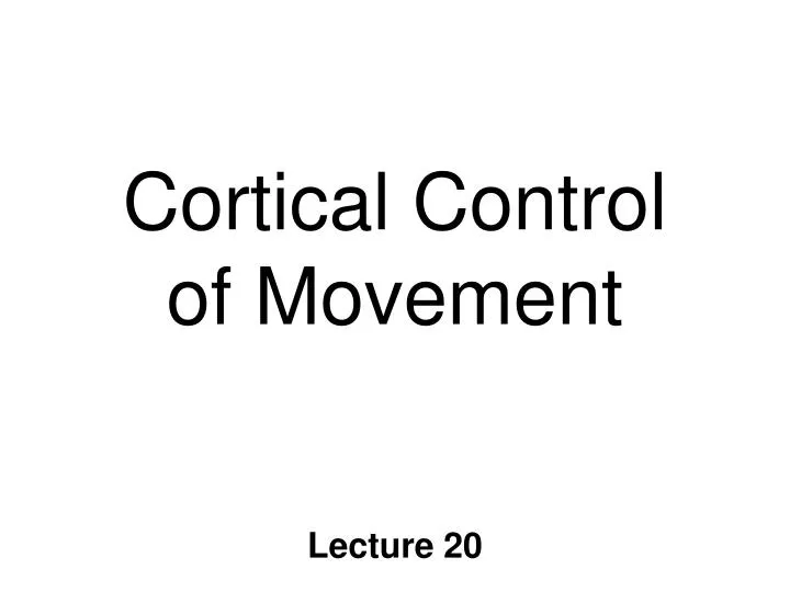 cortical control of movement