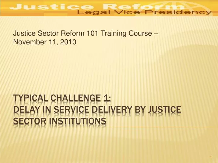 justice sector reform 101 training course november 11 2010