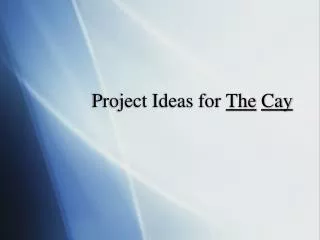 Project Ideas for The Cay