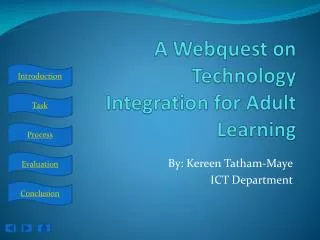 A Webquest on Technology Integration for Adult Learning