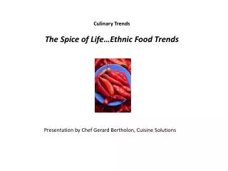 Culinary Trends The Spice of Life…Ethnic Food Trends